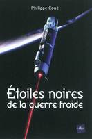 Etoiles noires de la guerre froide