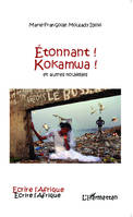 Etonnant !, Kokamwa ! - Et autres nouvelles