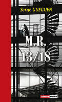 M.R. 13/18, Un roman noir haletant