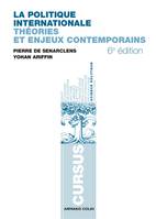 La politique internationale - 6e éd. - Théorie et enjeux contemporains, Théorie et enjeux contemporains