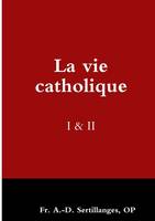 La vie catholique I & II