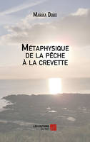 Métaphysique de la pêche à la crevette