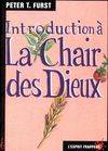 Introduction à La chair des dieux - emploi hallucinogènes pas si éloigné à magique et religieux