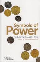 Symbols of Power Ten Coins that Changed the World /anglais