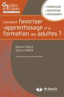 COMMENT FAVORISER L'APPRENTISSAGE ET LA FORMATION DES ADULTES ?, Formateurs, animateurs, enseignants