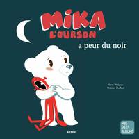 Mika l'ourson a peur du noir