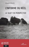 L'informe du réel, Le sujet en perspective