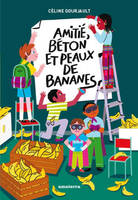 Amitié, béton et peaux de bananes