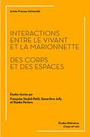 Interactions entre le vivant et la marionnette, Des corps et des espaces