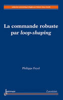 La commande robuste par loop-shaping