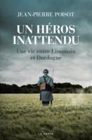 Un héros inattendu, Une vie entre limousin et dordogne