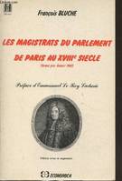 LES  MAGISTRATS DU PARLEMENT DE PARIS AU XVIIIE SIECLE