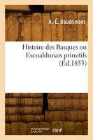 Histoire des Basques ou Escualdunais primitifs