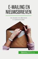 E-mailing en nieuwsbrieven, De sleutels tot effectieve e-communicatie