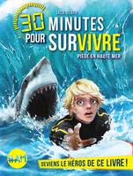 Piège en haute mer, 30 minutes pour survivre - tome 2