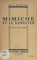 Mimiche et le gangster, Un acte pour auditions enfantines