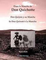 Dans la Manche de Don Quichotte, Don Quijote y su Mancha - In Don Quixote's La Mancha
