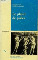 Le plaisir de parler études de sophistique comparée, études de sophistique comparée