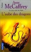 La Ballade de Pern ., 5, La ballade de Pern Tome VIII : L'aube des dragons