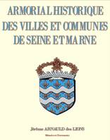 Armorial historique des villes et communes de Seine et Marne