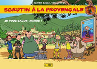 1, Scrutin à la provençale t. 1 : Je vous salue, mairie !