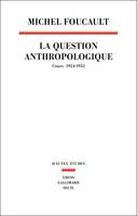 Hautes Etudes La Question anthropologique, Cours, 1954-1955