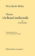 Hymne à la beauté intellectuelle, et autres poèmes