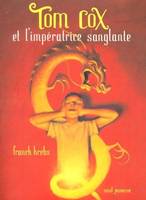 Tom Cox., 1, Tom Cox et l'Impératrice sanglante, Tom Cox, tome 1