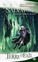 2, La Légende de Drizzt, T2 : Terre d'exil, La Légende de Drizzt, T2