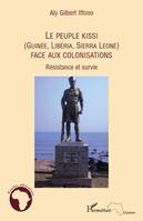 Le peuple Kissi (Guinée, Libéria, Sierra Leone) face aux colonisations, Résistance et survie