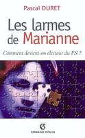 Les larmes de Marianne, comment devient-on électeur du FN ?