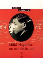 Shiki Nagaoka: un nez de fiction, un nez de fiction