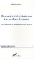 D'un socialisme de redistribution à un socialisme de création, Une contribution au programme socialiste annoncé