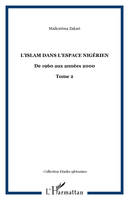 Tome 2, De 1960 aux années 2000, L'Islam dans l'espace nigérien, De 1960 aux années 2000 - Tome 2