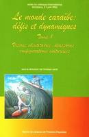 Tome 1, Visions identitaires, diasporas, configurations culturelles, Le monde caraïbe. Défis et dynamique,Tome I, Visions identitaires, diasporas, configurations culturelles