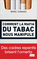 Comment la mafia du tabac nous manipule, Des cadres repentis brisent l'omerta