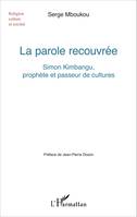 La parole recouvrée, Simon Kimbangu, prophète et passeur de cultures