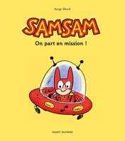1, SamSam albums, Tome 01, On part en mission !