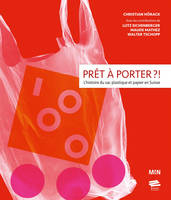 Prêt à Porter ?!, L'histoire du sac plastique et papier en Suisse