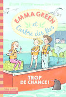 2, Emma Green et l'arbre des fées, 2, Trop de chance