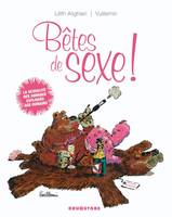 Bêtes de sexe !, La sexualité des animaux expliquée aux humains