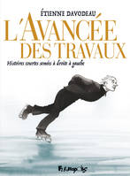 L’avancée des travaux, Histoires courtes semées à droite à gauche