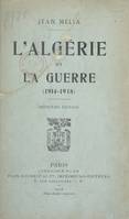 L'Algérie et la guerre, 1914-1918