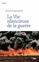 La Vie silencieuse de la guerre