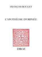 L'Apothéose d’Orphée, L'esthétique de l’ode en France au XVIe siècle de Sébillet à Scaliger (1548-1561)