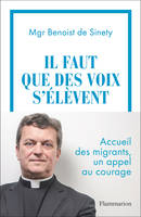 Il faut que des voix s'élèvent. Accueil des migrants, un appel au courage