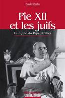 Pie XII et les juifs, Le mythe du Pape d'Hitler