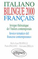 BILINGUE 2000. Italiano-Français - Lexique thématique de l'italien contemporain - Lessico tematico del francese contemporaneo, lexique thématique de l'italien contemporain