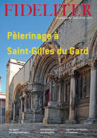 Pèlerinage à Saint-Gilles du Gard - FIDELITER n°258