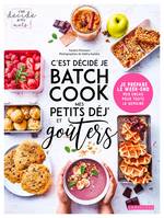 C'est décidé je m'y mets !, C'est décidé je batch cook mes petits déj' et goûters, Je prépare le week-end mes encas pour toute la semaine